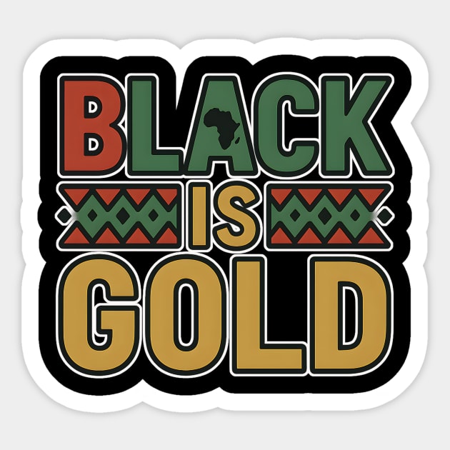 Black Is Gold – Afrocentric Pride Sticker by Roots In Royalty